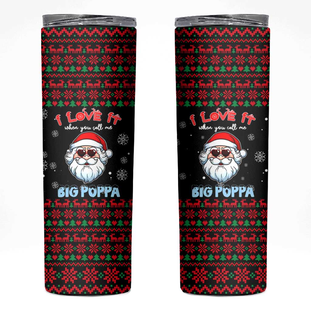 I Love It When You Call Me Big Poppa Christmas Christmas Skinny Tumbler Xmas Holiday Patterns - Wonder Print Shop