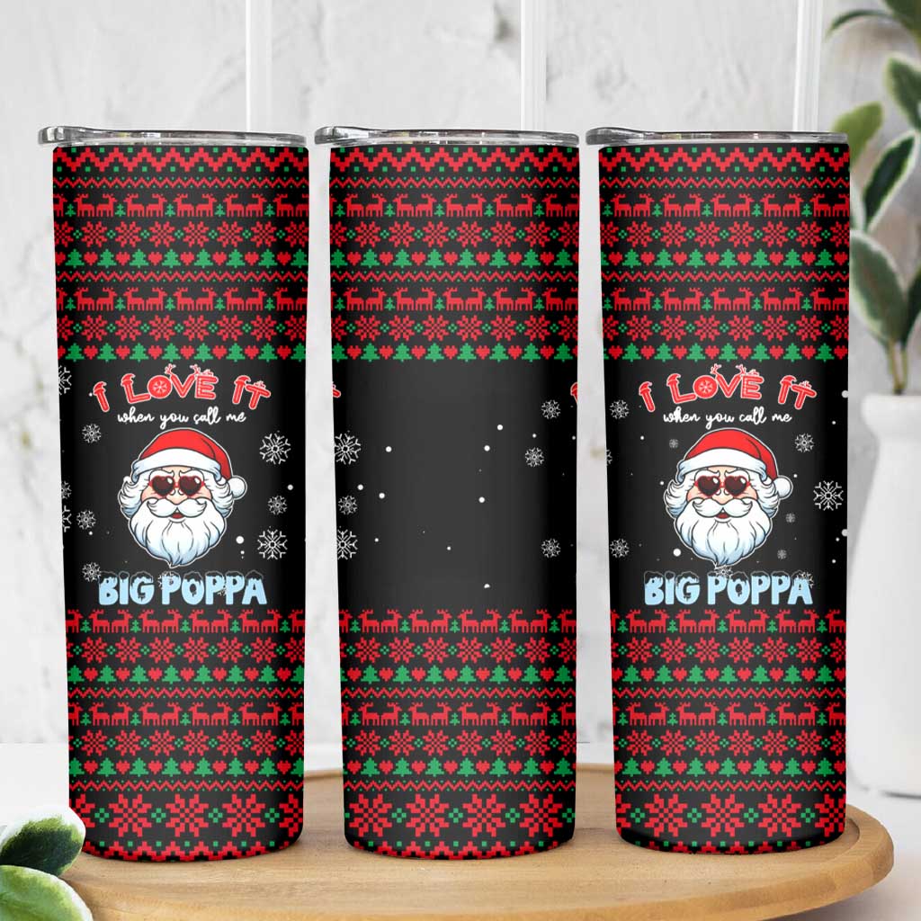 I Love It When You Call Me Big Poppa Christmas Christmas Skinny Tumbler Xmas Holiday Patterns - Wonder Print Shop