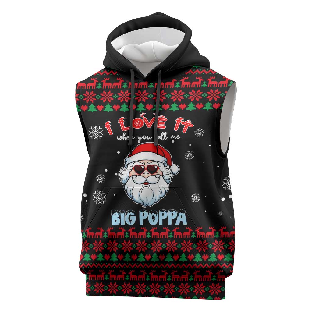 I Love It When You Call Me Big Poppa Christmas Christmas Sleeveless Hoodie Xmas Holiday Patterns - Wonder Print Shop