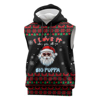 I Love It When You Call Me Big Poppa Christmas Christmas Sleeveless Hoodie Xmas Holiday Patterns - Wonder Print Shop
