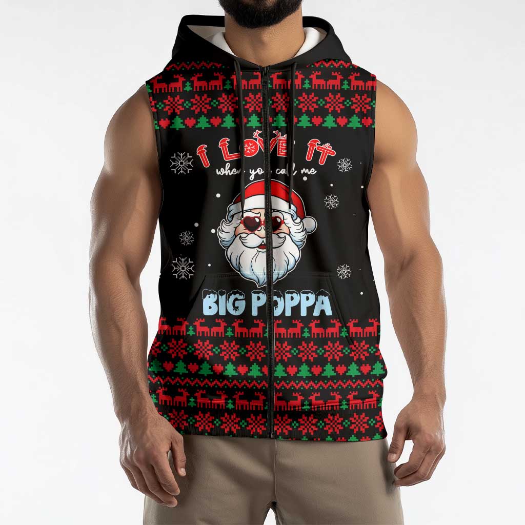 I Love It When You Call Me Big Poppa Christmas Christmas Sleeveless Zip Hoodie Xmas Holiday Patterns - Wonder Print Shop