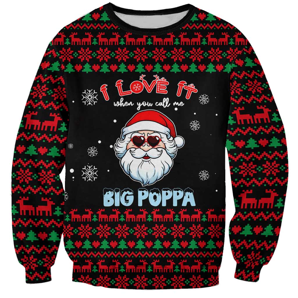 I Love It When You Call Me Big Poppa Christmas Christmas Sweatshirt Xmas Holiday Patterns - Wonder Print Shop
