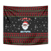 I Love It When You Call Me Big Poppa Christmas Christmas Tapestry Xmas Holiday Patterns - Wonder Print Shop
