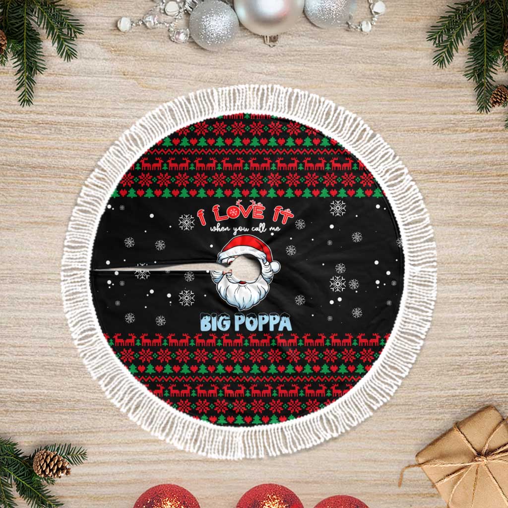 I Love It When You Call Me Big Poppa Christmas Tree Skirt Xmas Holiday Patterns - Wonder Print Shop