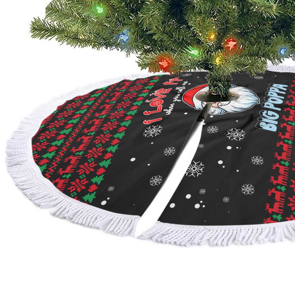 I Love It When You Call Me Big Poppa Christmas Tree Skirt Xmas Holiday Patterns - Wonder Print Shop