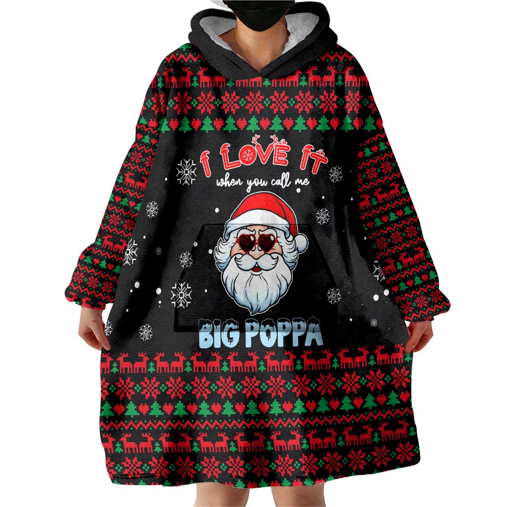 I Love It When You Call Me Big Poppa Christmas Christmas Wearable Blanket Hoodie Xmas Holiday Patterns - Wonder Print Shop