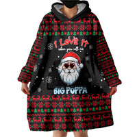 I Love It When You Call Me Big Poppa Christmas Christmas Wearable Blanket Hoodie Xmas Holiday Patterns - Wonder Print Shop
