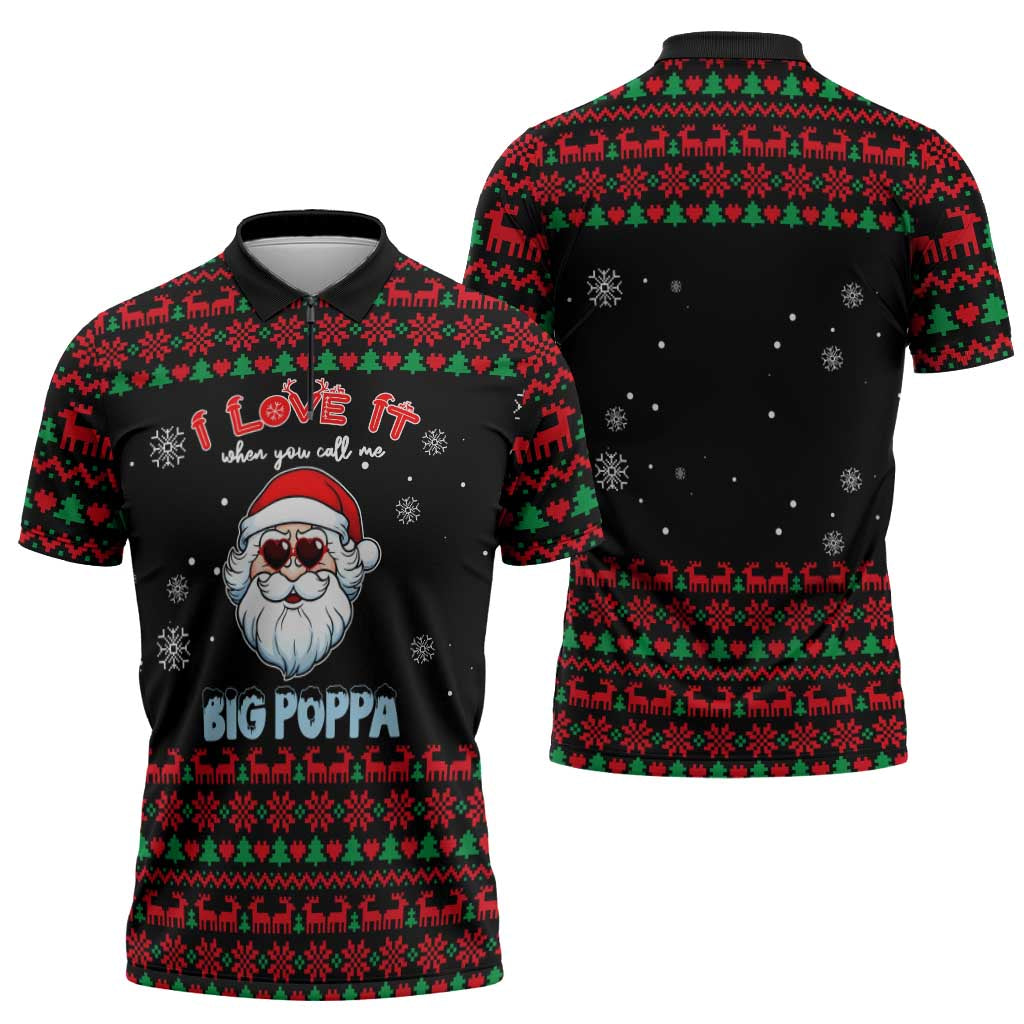 I Love It When You Call Me Big Poppa Christmas Christmas Zipper Polo Shirt Xmas Holiday Patterns - Wonder Print Shop