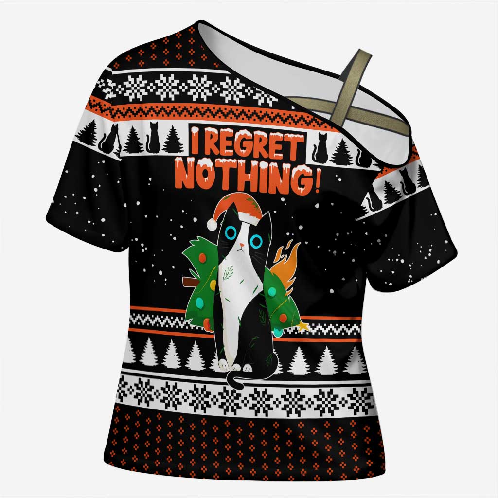 I Regret Nothing Cat Christmas Christmas Cross Shoulder Shirt Xmas Holiday Patterns - Wonder Print Shop