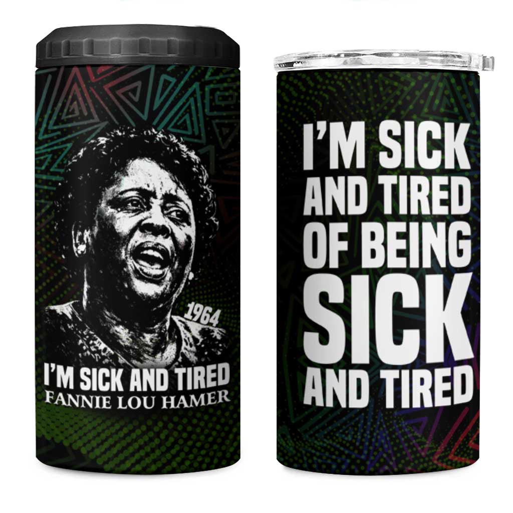 Fannie Lou Hamer 4 in 1 Can Cooler Tumbler Im Sick and Tired Quote Design Bold Portrait and Civil Rights Movement Tribute - Wonder Print Shop