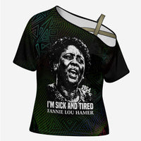 Fannie Lou Hamer Cross Shoulder Shirt Im Sick and Tired Quote Design Bold Portrait and Civil Rights Movement Tribute - Wonder Print Shop