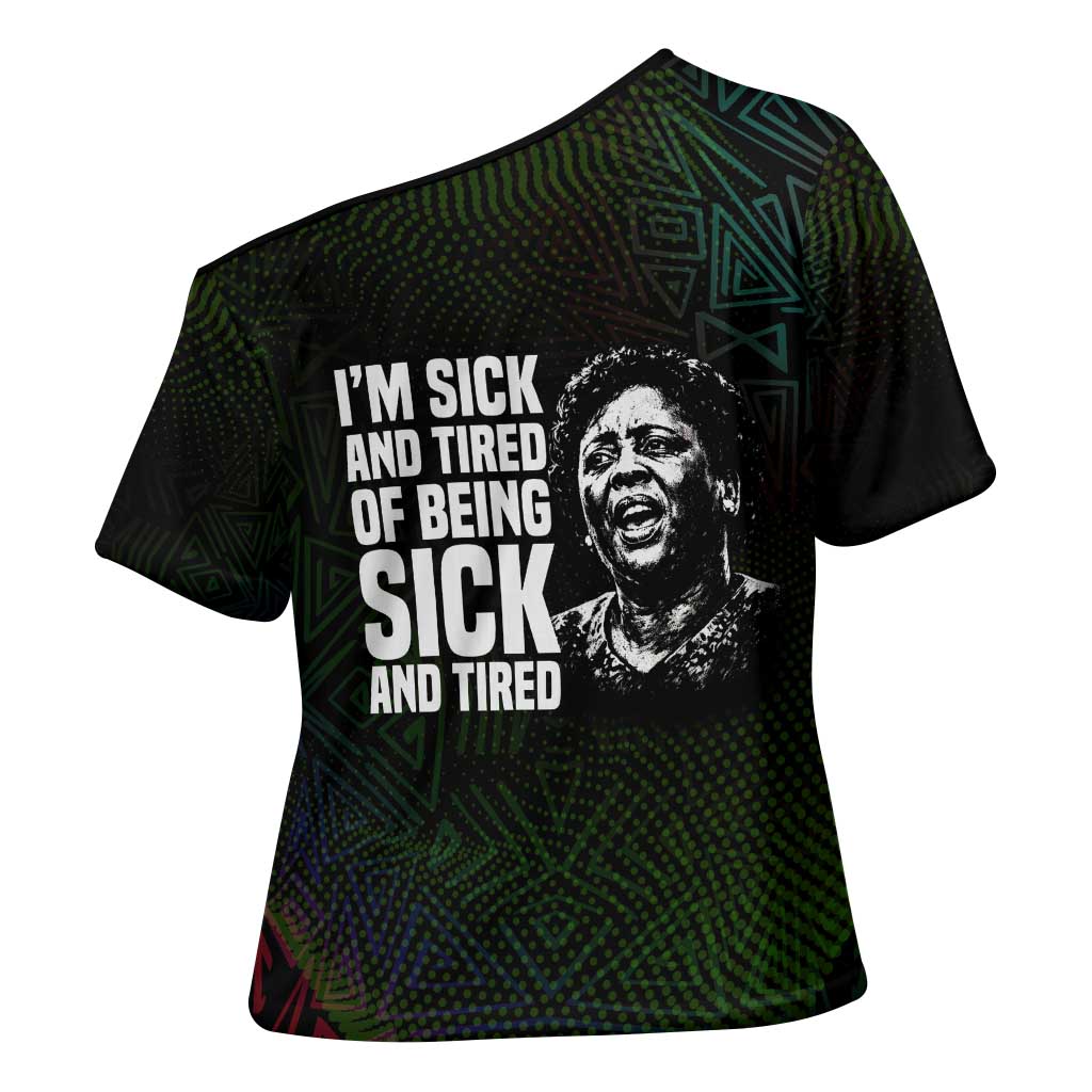 Fannie Lou Hamer Cross Shoulder Shirt Im Sick and Tired Quote Design Bold Portrait and Civil Rights Movement Tribute - Wonder Print Shop