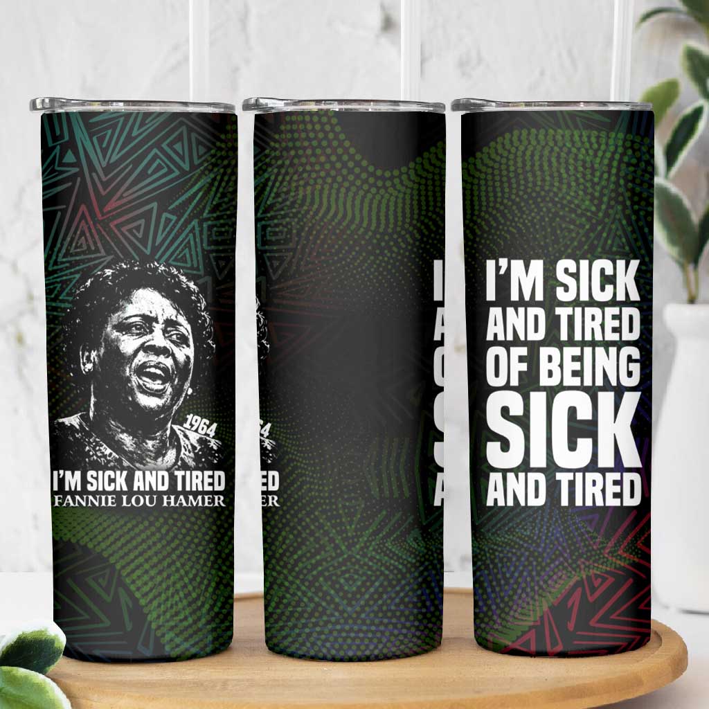 Fannie Lou Hamer Skinny Tumbler Im Sick and Tired Quote Design Bold Portrait and Civil Rights Movement Tribute - Wonder Print Shop