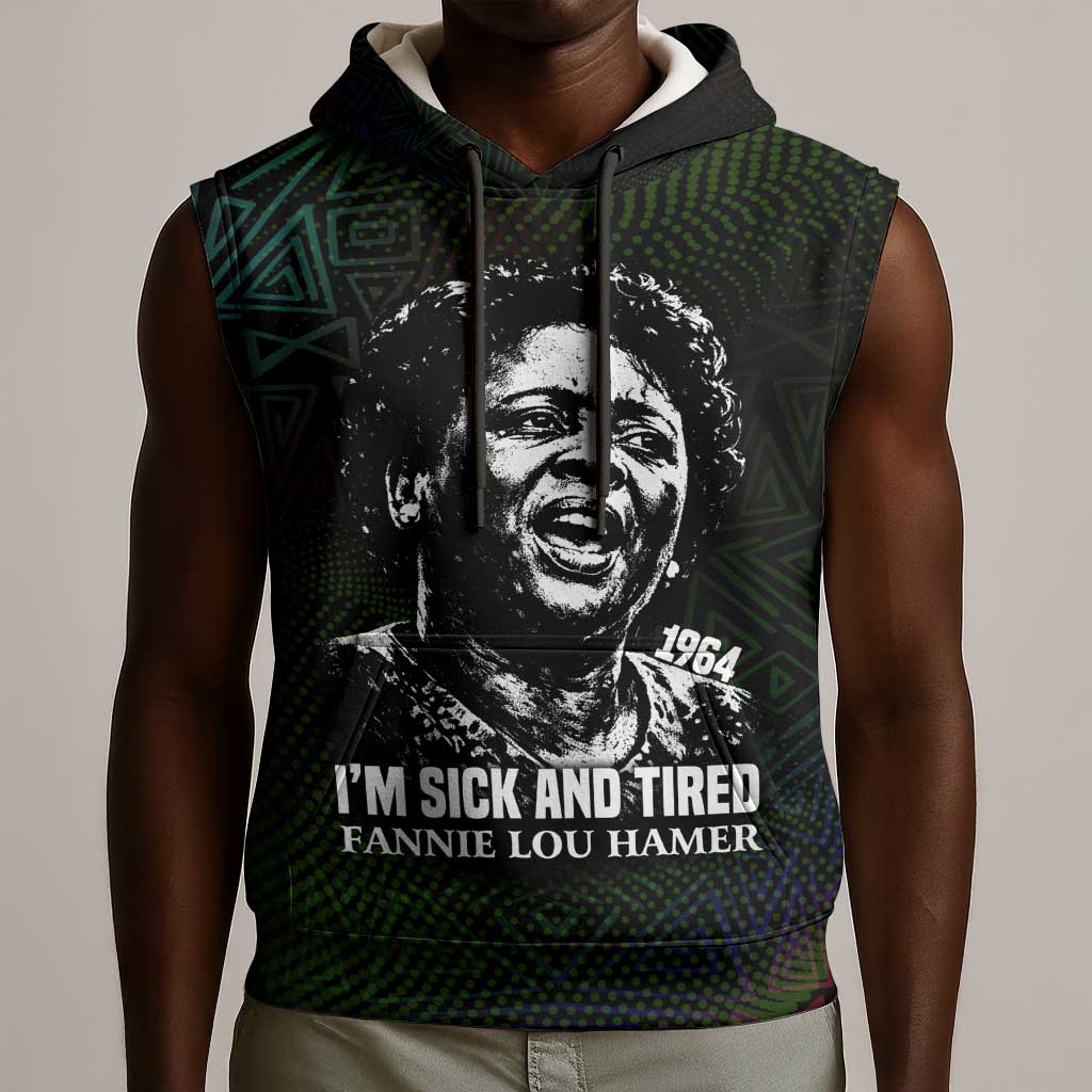 Fannie Lou Hamer Sleeveless Hoodie Im Sick and Tired Quote Design Bold Portrait and Civil Rights Movement Tribute - Wonder Print Shop