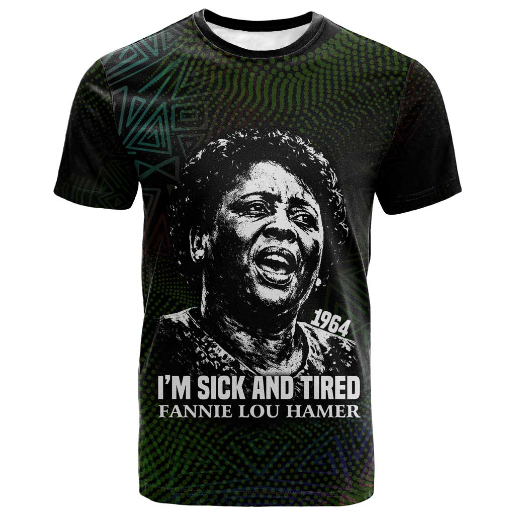 Fannie Lou Hamer T shirt Im Sick and Tired Quote Design Bold Portrait and Civil Rights Movement Tribute - Wonder Print Shop