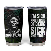 Fannie Lou Hamer Tumbler Cup Im Sick and Tired Quote Design Bold Portrait and Civil Rights Movement Tribute - Wonder Print Shop