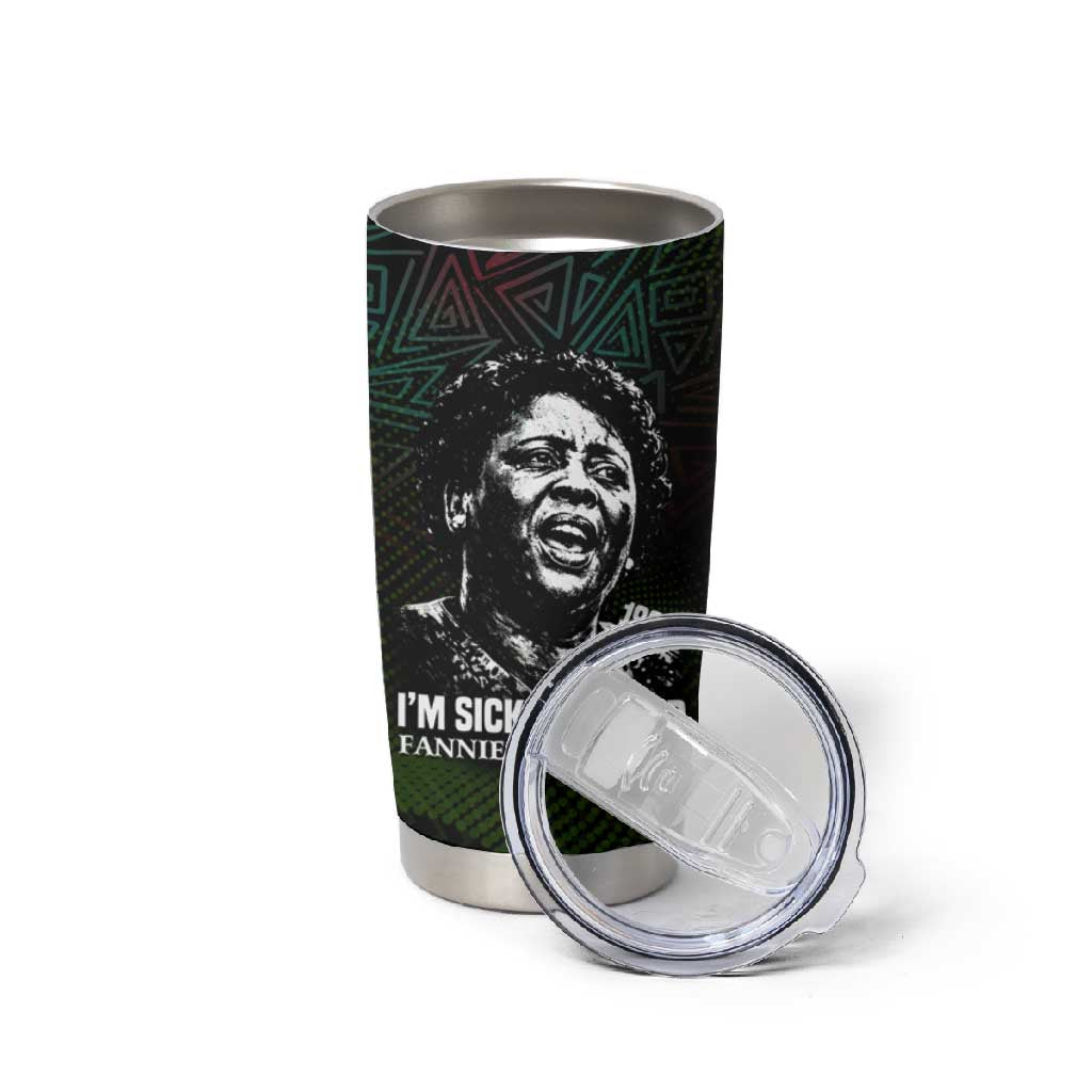 Fannie Lou Hamer Tumbler Cup Im Sick and Tired Quote Design Bold Portrait and Civil Rights Movement Tribute - Wonder Print Shop