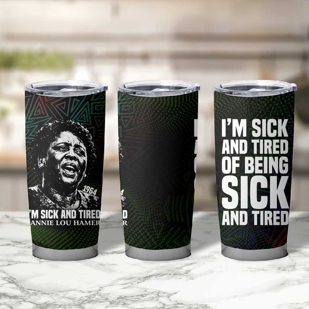 Fannie Lou Hamer Tumbler Cup Im Sick and Tired Quote Design Bold Portrait and Civil Rights Movement Tribute - Wonder Print Shop