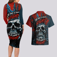 Skull King Couples Matching Long Sleeve Bodycon Dress and Hawaiian Shirt The Time Is Always Right To Do What Is Right - Wonder Print Shop