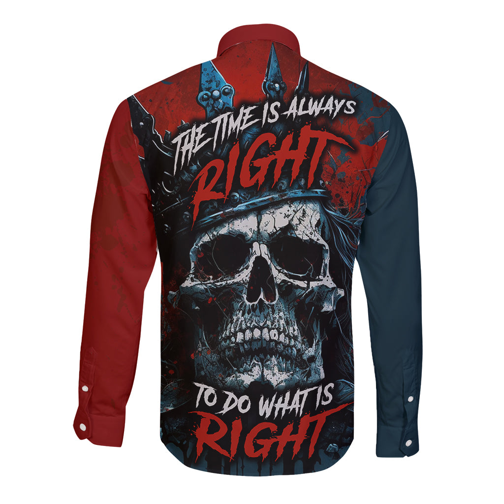 Skull King Long Sleeve Button Shirt The Time Is Always Right To Do What Is Right - Wonder Print Shop