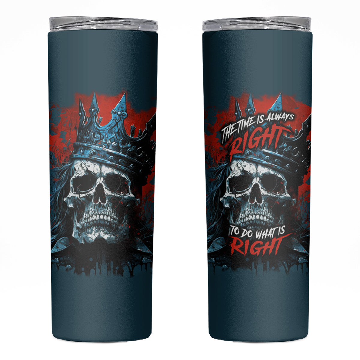 Skull King Skinny Tumbler The Time Is Always Right To Do What Is Right - Wonder Print Shop