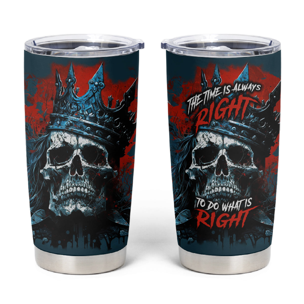 Skull King Tumbler Cup The Time Is Always Right To Do What Is Right - Wonder Print Shop