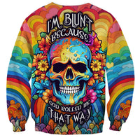 Floral Skull Sweatshirt I'm Blunt because god rolled me that way - Wonder Print Shop