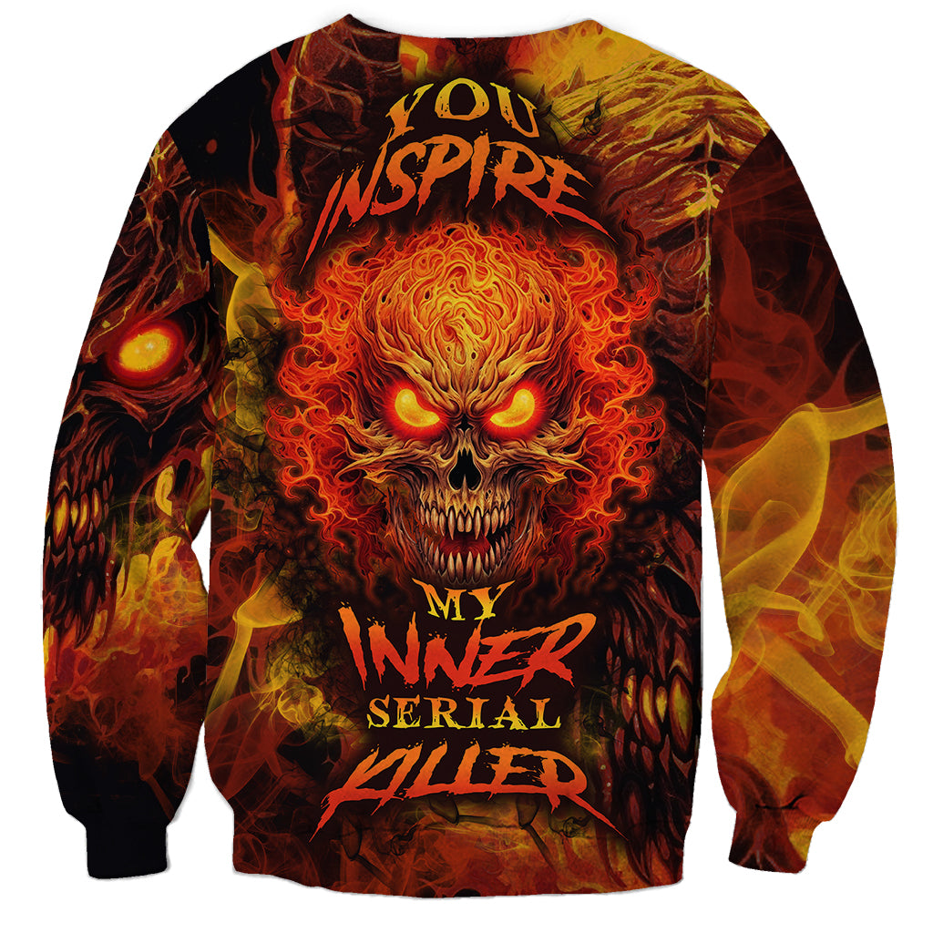 Fire Skull Sweatshirt You inspire my Inner serial Killed - Wonder Print Shop