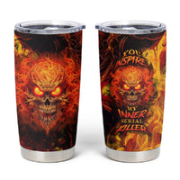 Fire Skull Tumbler Cup You inspire my Inner serial Killed - Wonder Print Shop