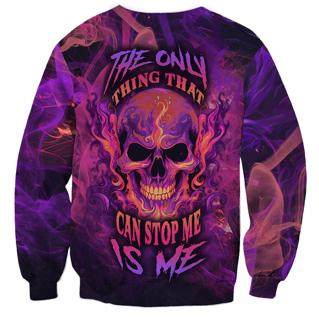 Fire Skull Sweatshirt The Only Thing That Can Stop Me Is Me - Wonder Print Shop