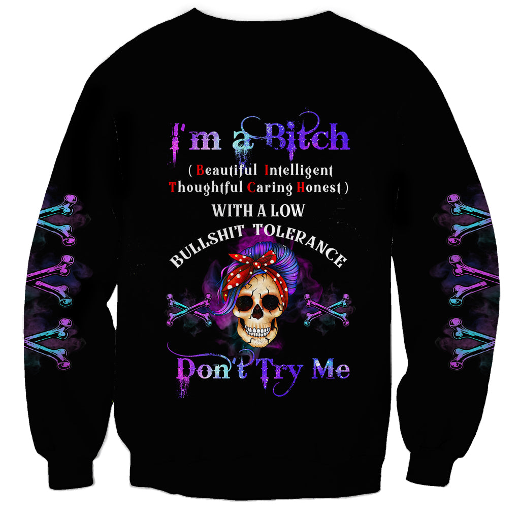 I'm A B Don't Try Me - Bullshit Tolerange Sweatshirt - Wonder Print Shop