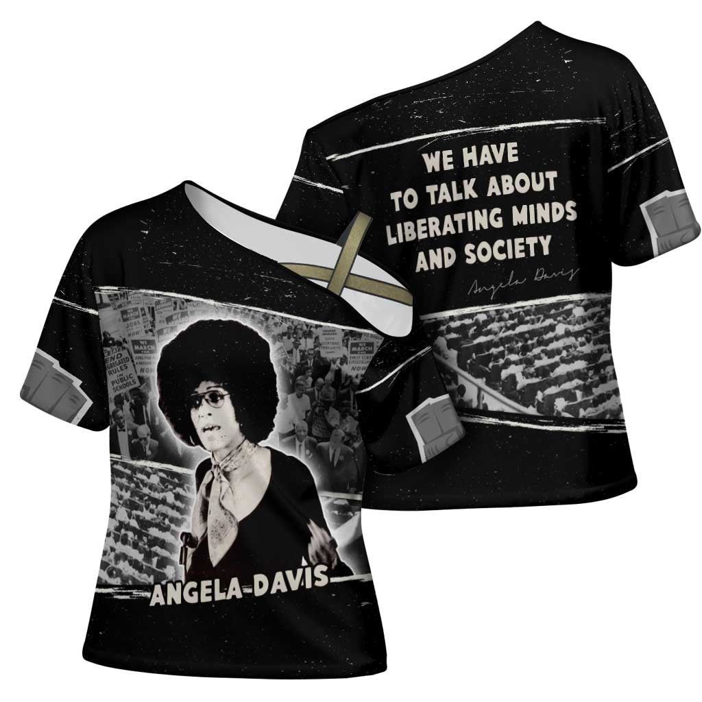Angela Davis Cross Shoulder Shirt Protest Design Liberating Minds and Society Quote Civil Rights Movement - Wonder Print Shop