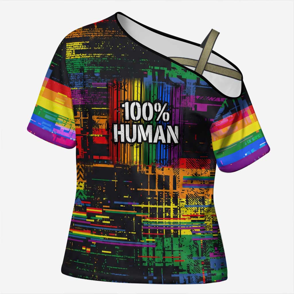 100% Human Cross Shoulder Shirt Born to Be Authentic