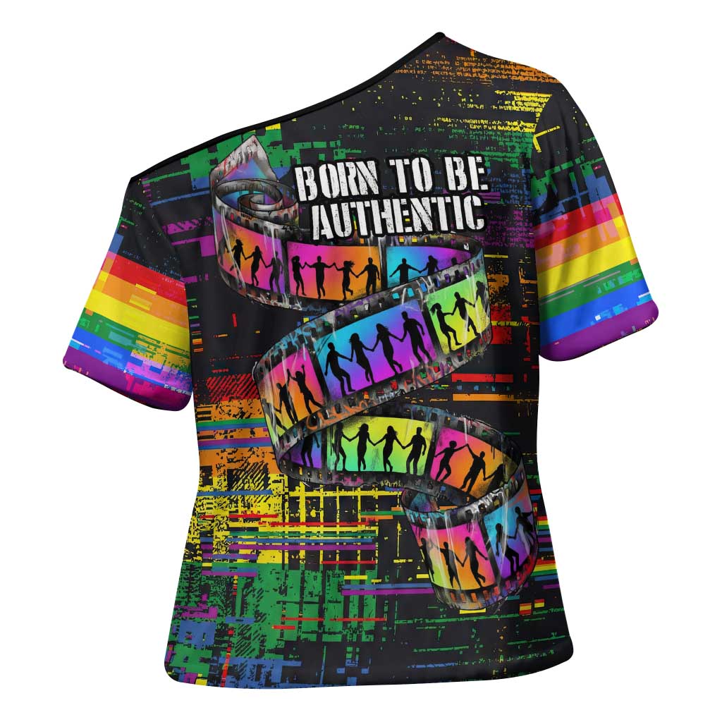100% Human Cross Shoulder Shirt Born to Be Authentic