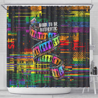100% Human Shower Curtain Born to Be Authentic
