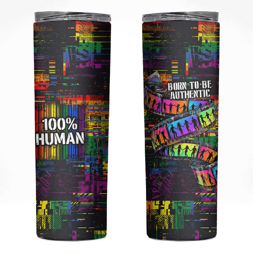 100% Human Skinny Tumbler Born to Be Authentic