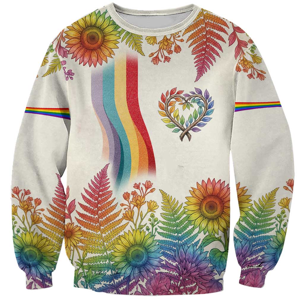 Love Blooms in Every Color Sweatshirt Nature Rainbow of Freedom