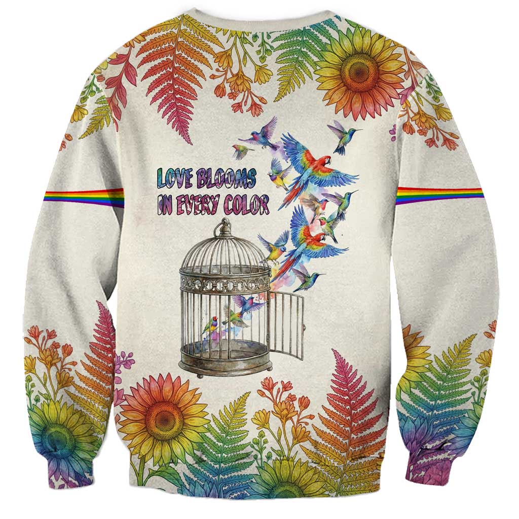 Love Blooms in Every Color Sweatshirt Nature Rainbow of Freedom