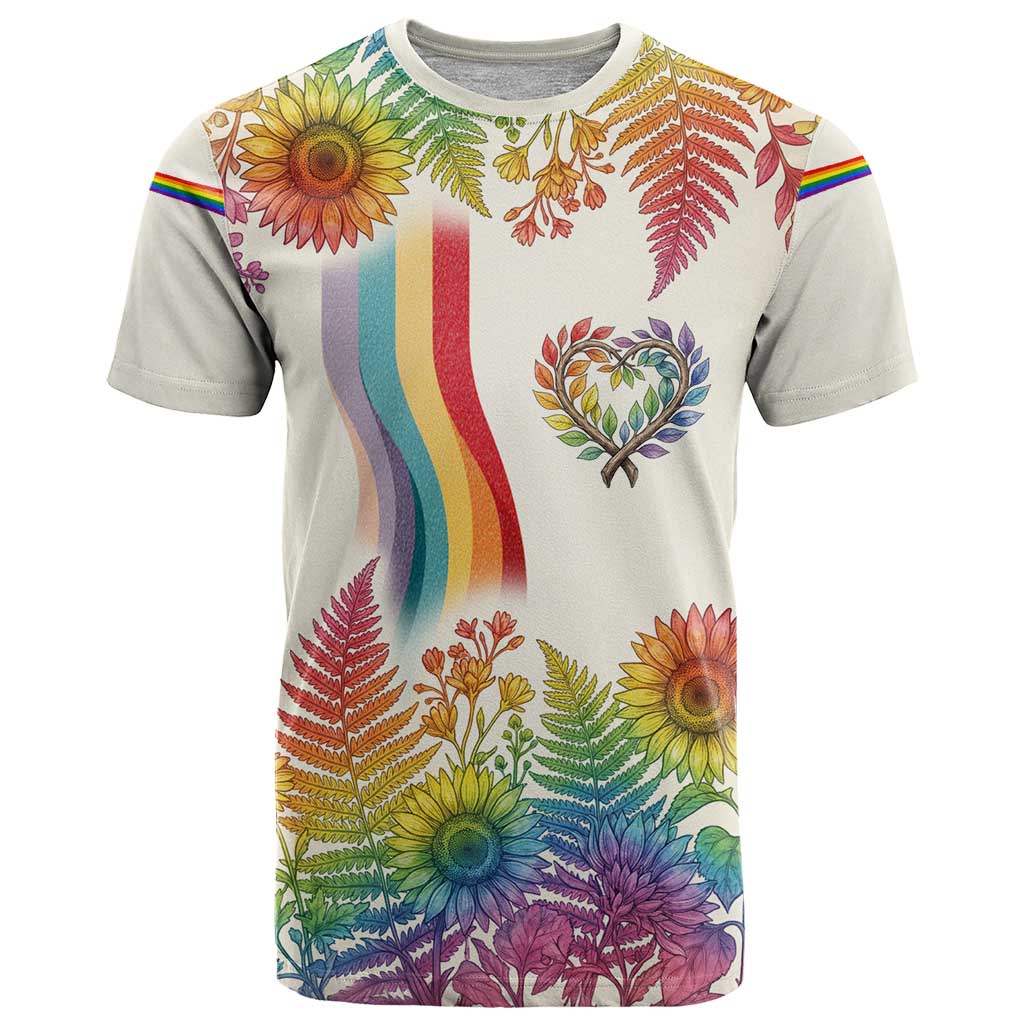 Love Blooms in Every Color T Shirt Nature Rainbow of Freedom