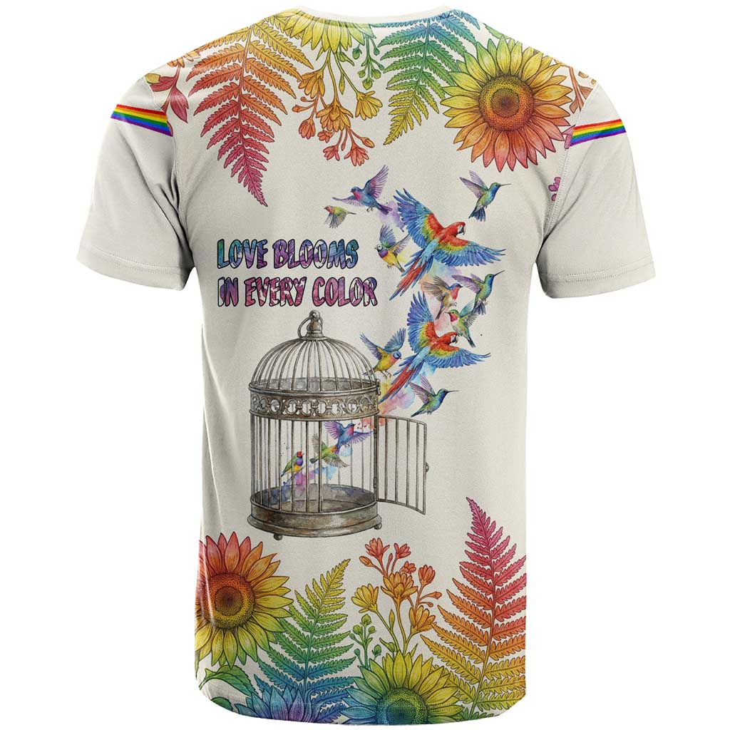 Love Blooms in Every Color T Shirt Nature Rainbow of Freedom