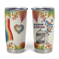 Love Blooms in Every Color Tumbler Cup Nature Rainbow of Freedom