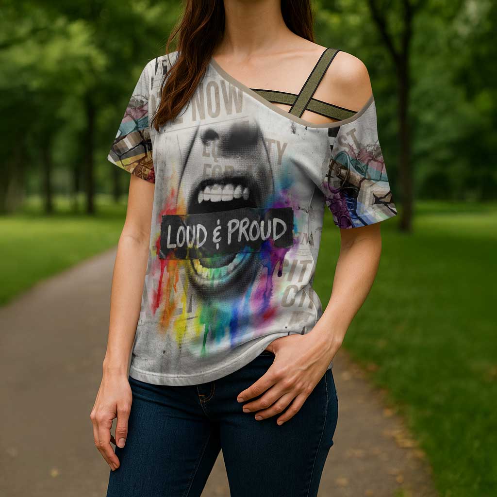 Loud & Proud Cross Shoulder Shirt Riot and the Rainbow Protest Art