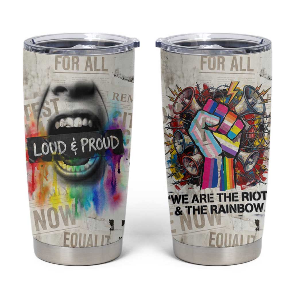 Loud & Proud Tumbler Cup Riot and the Rainbow Protest Art