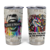 Loud & Proud Tumbler Cup Riot and the Rainbow Protest Art