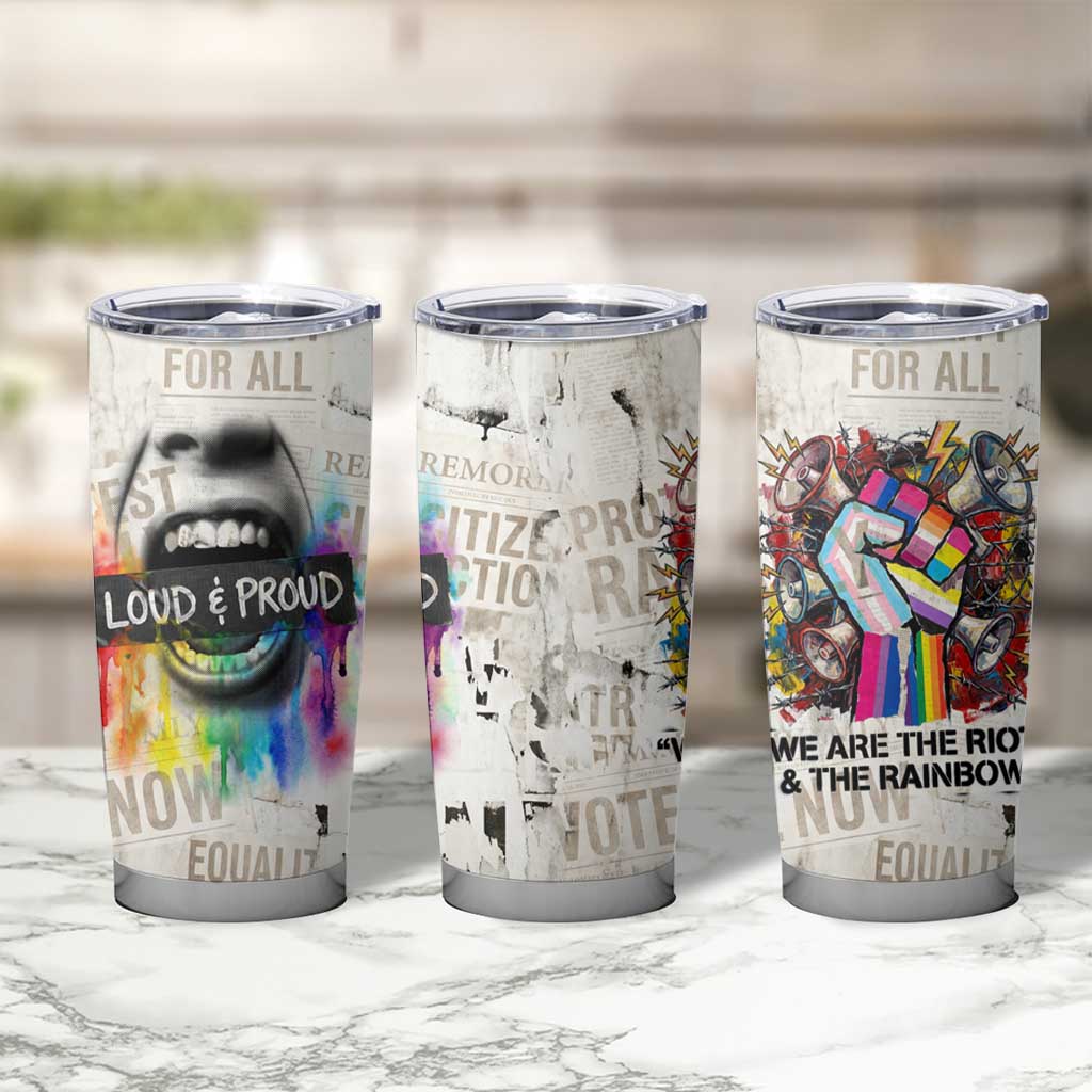 Loud & Proud Tumbler Cup Riot and the Rainbow Protest Art