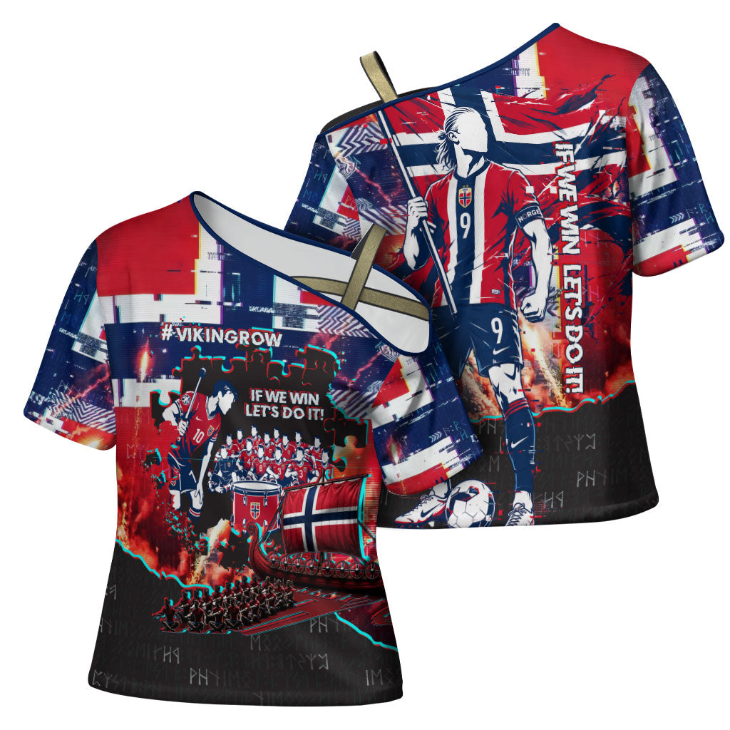 Norway Football Viking Row Cross Shoulder Shirt Flag Nordic Footballer - If We Win Lets Do It