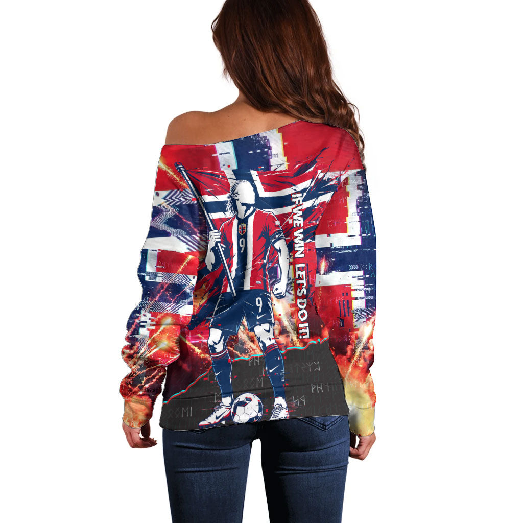 Norway Football Viking Row Off Shoulder Sweater Flag Nordic Footballer - If We Win Lets Do It