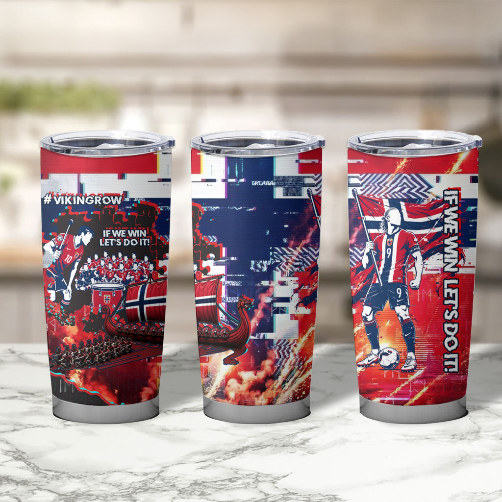 Norway Football Viking Row Tumbler Cup Flag Nordic Footballer - If We Win Lets Do It