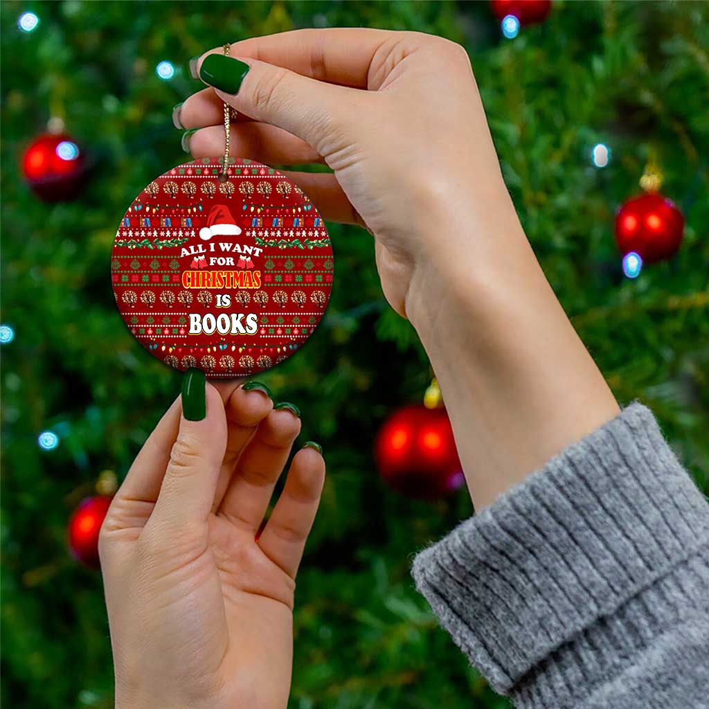 All I Want For Christmas Is Books Christmas Ceramic Ornament Xmas Holiday Patterns - Wonder Print Shop