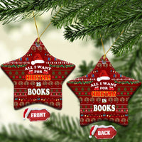 All I Want For Christmas Is Books Christmas Ceramic Ornament Xmas Holiday Patterns - Wonder Print Shop